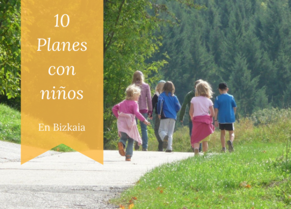 Planes con niños en Bilbao y Bizkaia