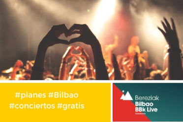 Conciertos gratis BBK LIve en el centro de Bilbao